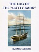 BASIL LUBBOCK - The Log of the Cutty Sark