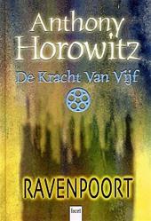 ANTHONY HOROWITZ - Ravenpoort. De kracht van vijf