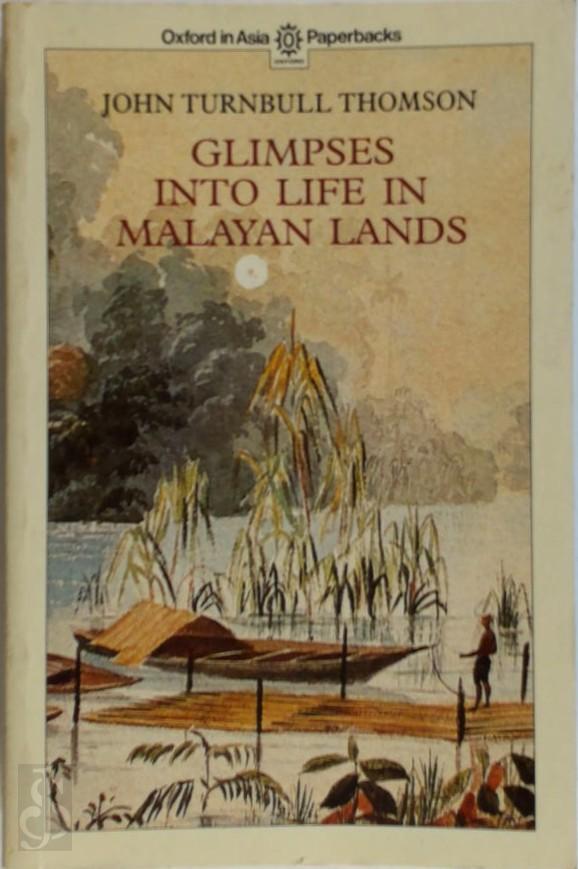 JOHN TURNBULL THOMSON - Glimpses into life in Malayan lands