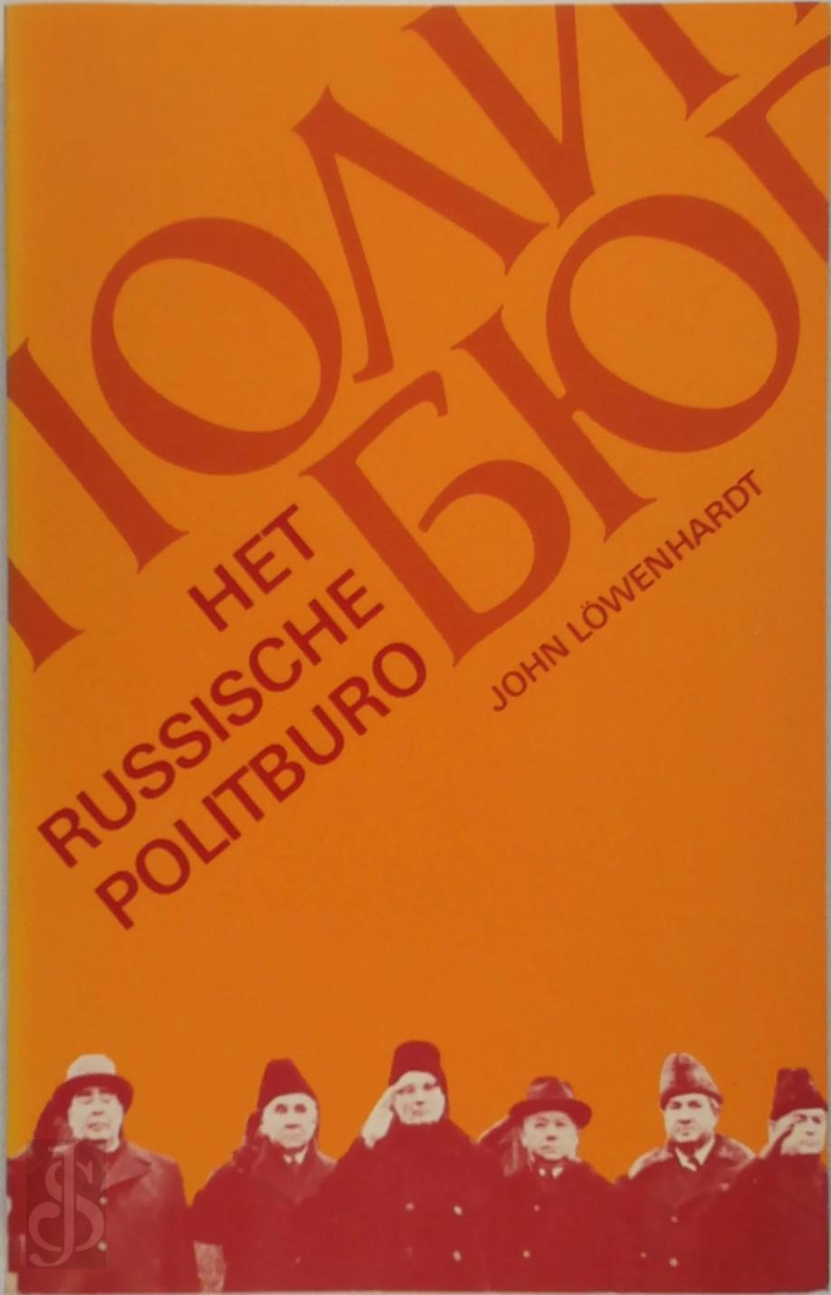 JOHN LOWENHARDT - Het Russische Politburo