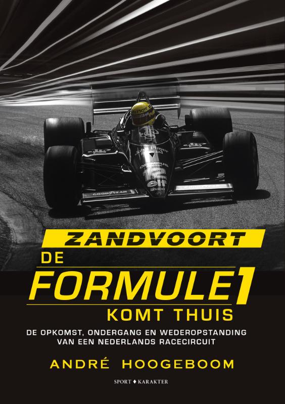 ANDR HOOGEBOOM - Zandvoort. De Formule 1 komt thuis