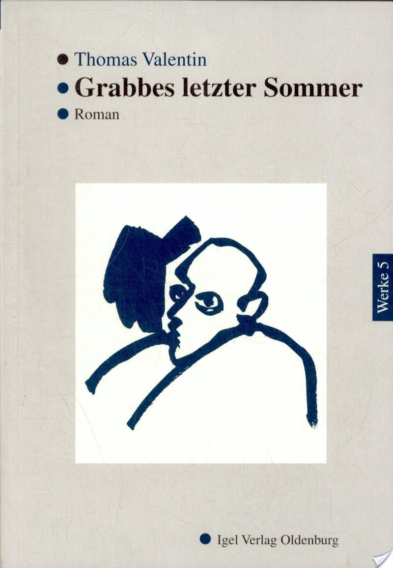 THOMAS VALENTIN, NORBERT OTTO EKE - Grabbes letzter Sommer