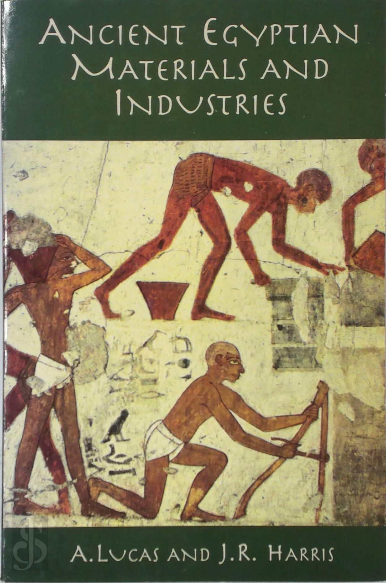 LUCAS, A. - Ancient Egyptian Materials and Industries