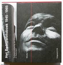 Mirelle Thijssen 292222 - Het Bedrijfsfotoboek 1945-1965. Professionalisering van fotografen in Nederland