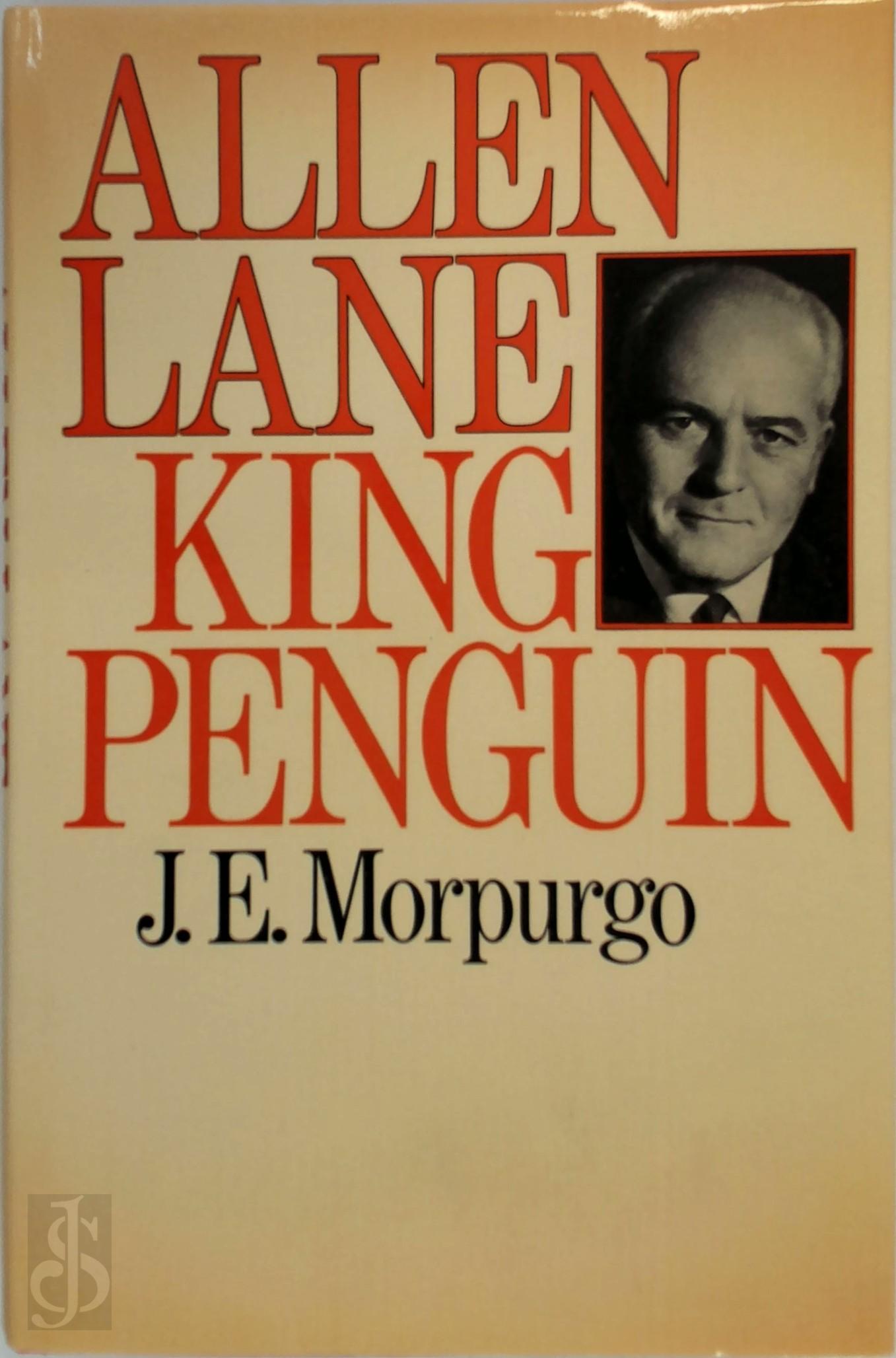 J. E. MORPURGO - Allen Lane, King Penguin