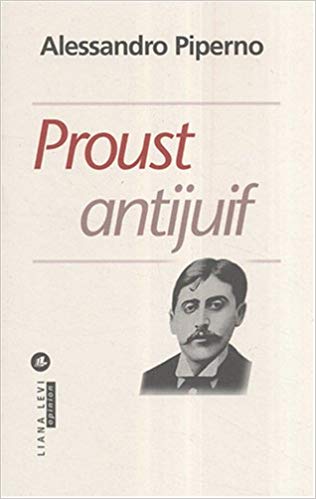 ALESSANDRO PIPERNO - Proust antijuif