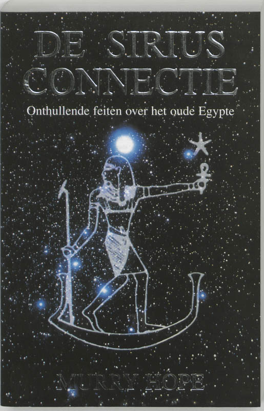 MURRY HOPE - De Sirius Connectie. Onthullende feiten over het oude Egypte