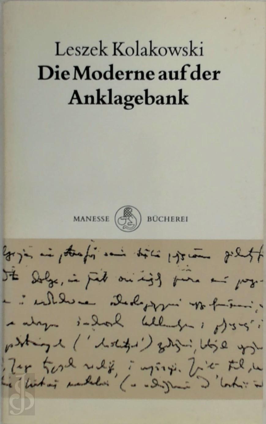 LESZEK KOLAKOWSKI - Die Moderne auf der Anklagebank. Aus dem Englischen und Franzsischen bertragen von Friedrich Griese und Klaus Nellen