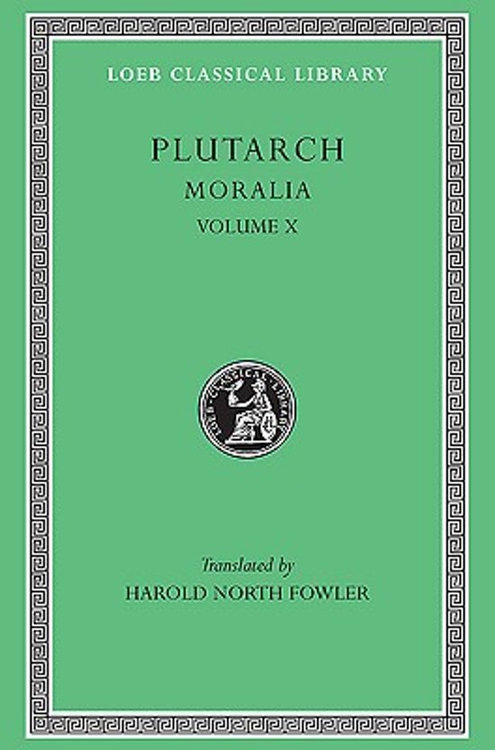 PLUTARCH, - Moralia Love Stories that a Philosopher Ought to Converse L321 V10 (Trans. Fowler)(Greek)