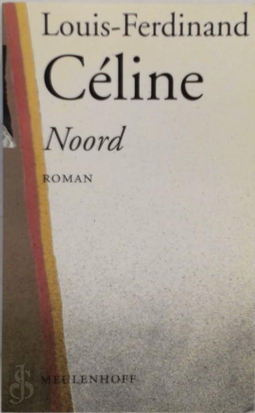 LOUIS-FERDINAND CLINE, FRANS VAN WOERDEN - Noord. Roman