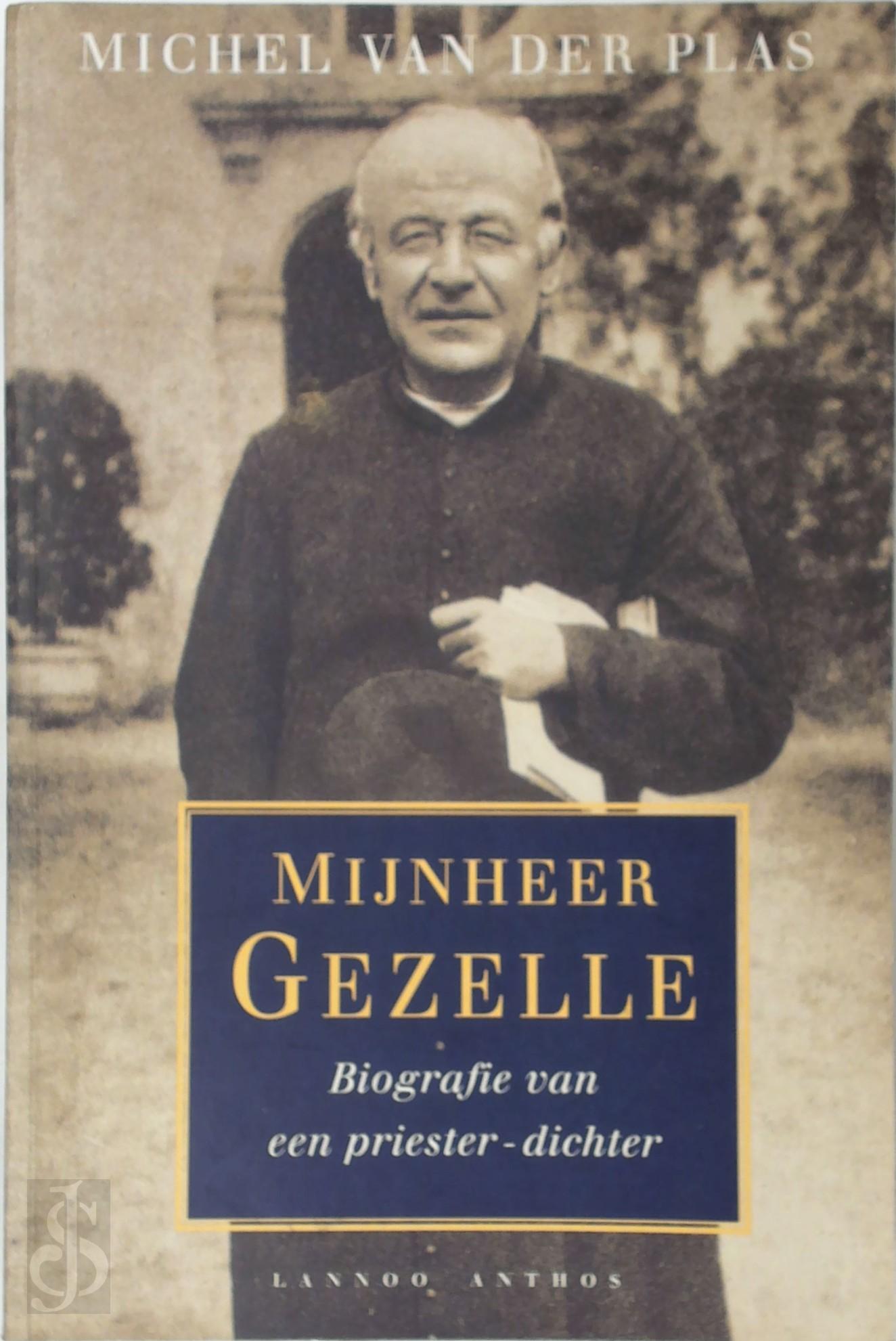 MICHEL VAN DER PLAS - Mijnheer Gezelle. Biografie van een priester-dichter