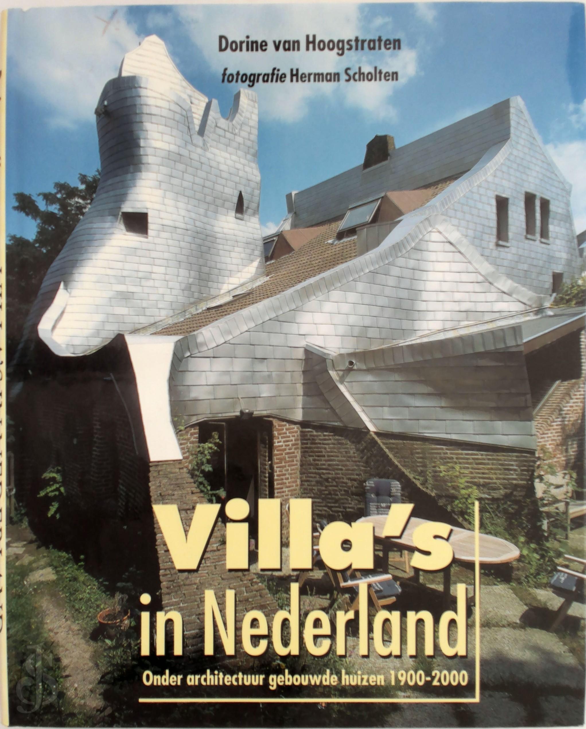 DORINE VAN HOOGSTRATEN - Villa's in Nederland. Onder architectuur gebouwde huizen 1900-2000