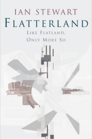 IAN STEWART - Flatterland. Like Flatland only more so