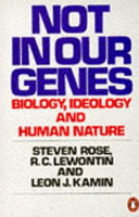 STEVEN PETER RUSSELL ROSE, RICHARD C. LEWONTIN, LEON J. KAMIN - Not in Our Genes