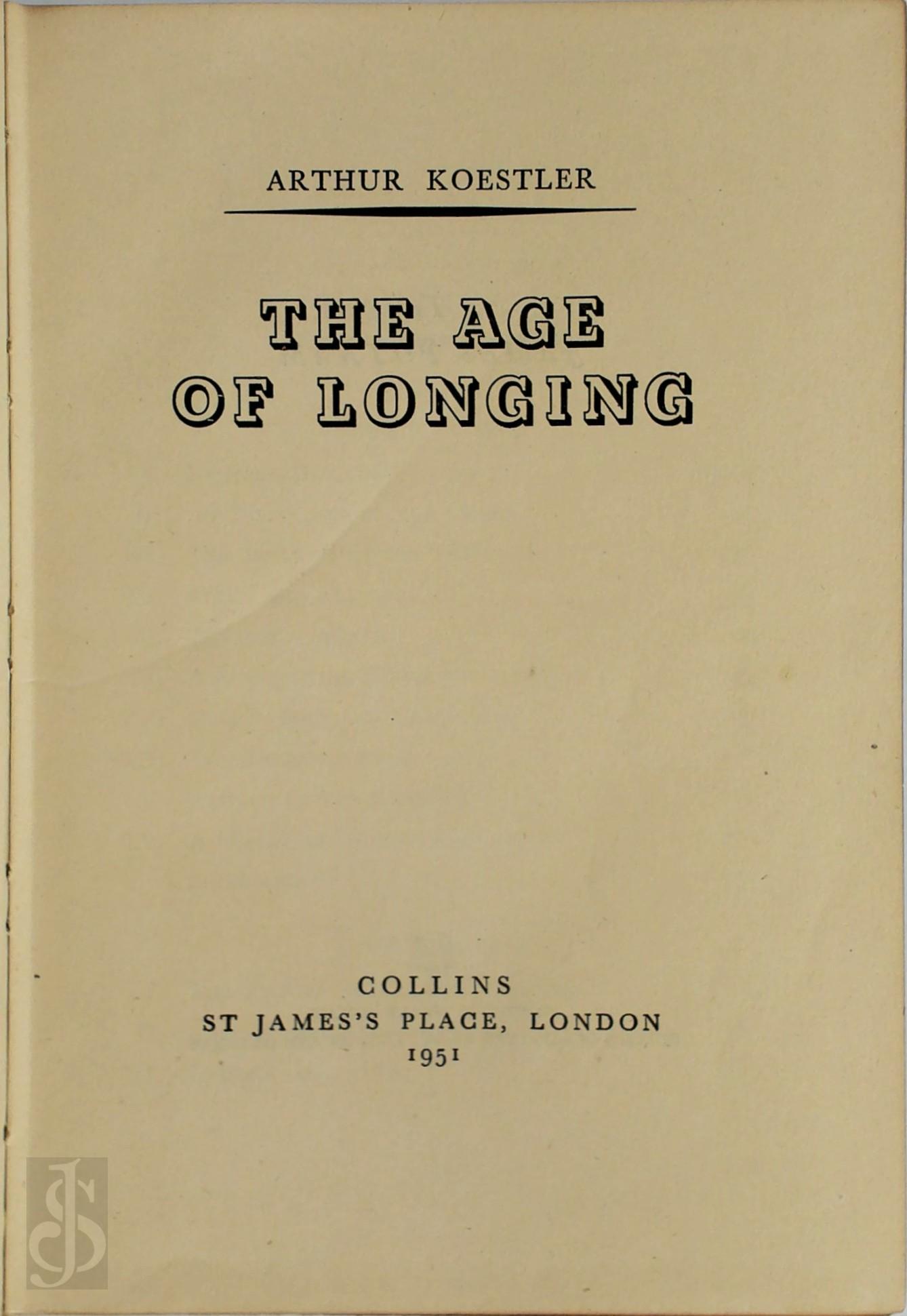 ARTHUR KOESTLER - The age of longing