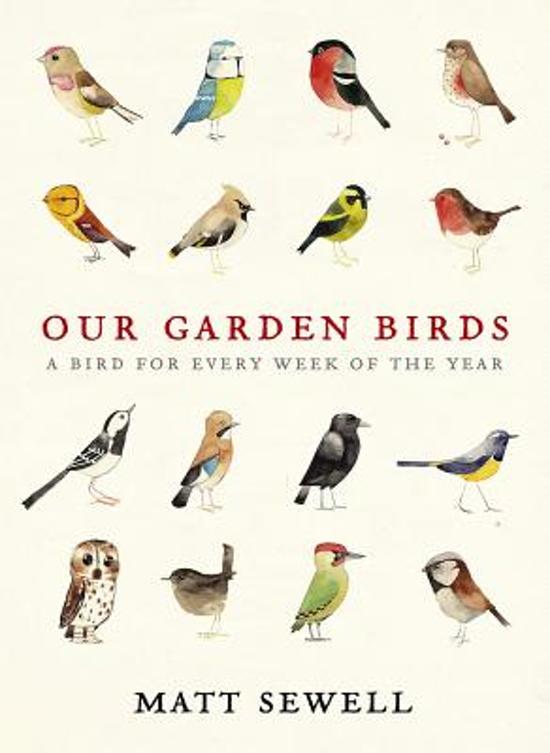 SEWELL, MATT - Our Garden Birds. A Bird for Every Week of the Year