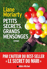 LIANE MORIARTY - Petits secrets, grands mensonges