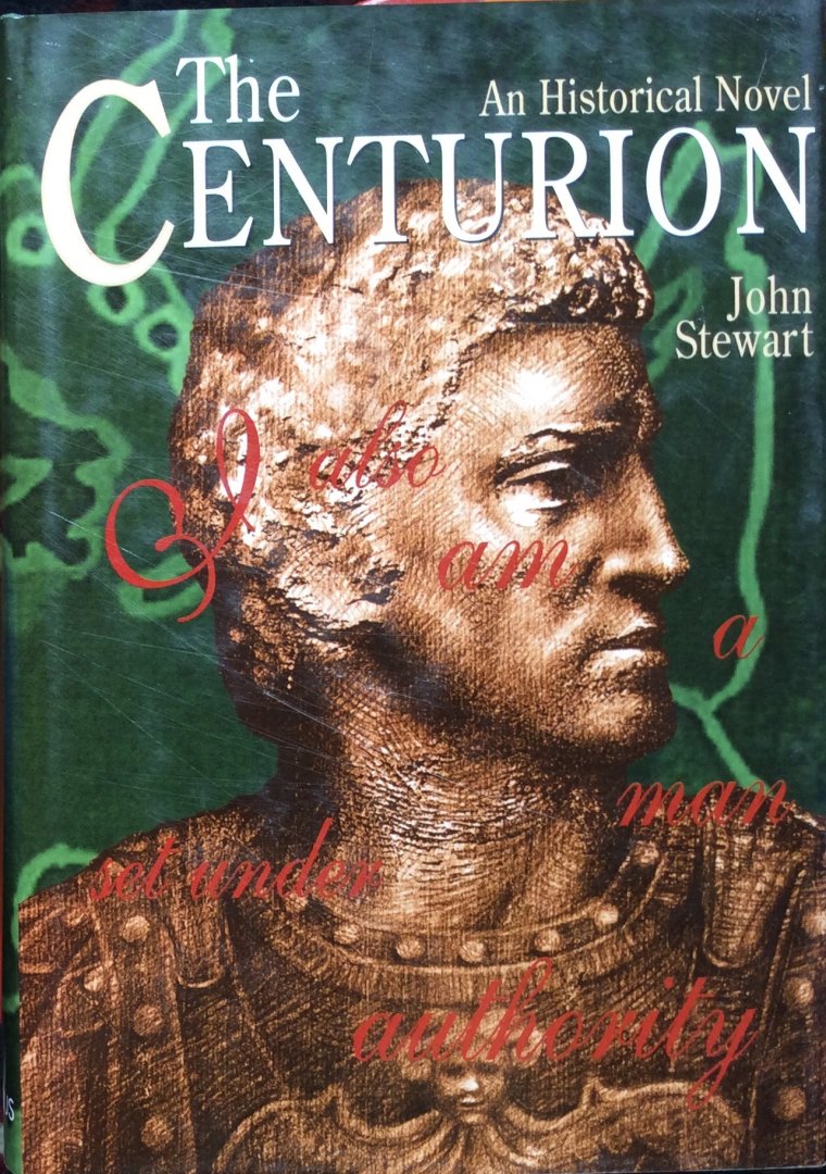 JOHN STEWART - The Centurion: a historical novel