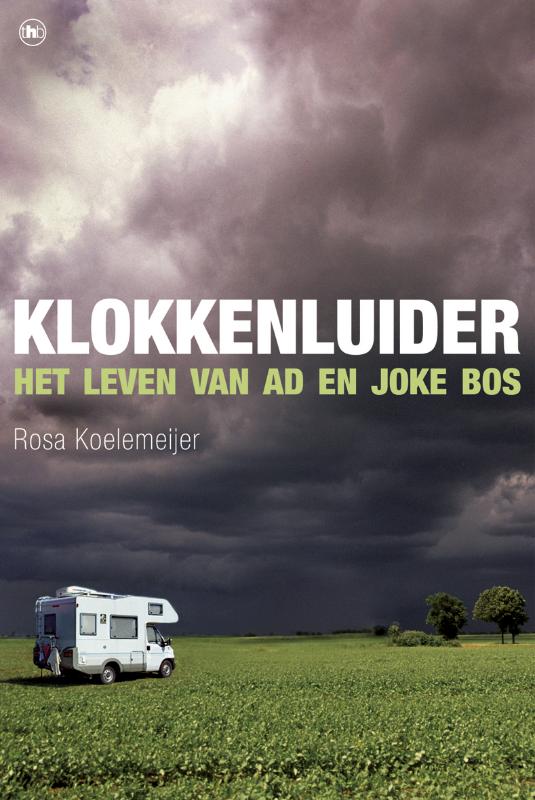 R. KOELEMEIJER - Klokkenluider. Het leven van Ad en Joke Bos