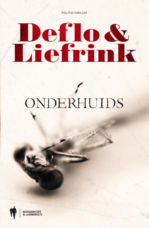 LUC DEFLO, ALOKA LIEFRINK - Onderhuids. Politiethriller