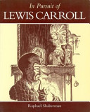 RAPHAEL BERNARD SHABERMAN - In Pursuit of Lewis Carroll