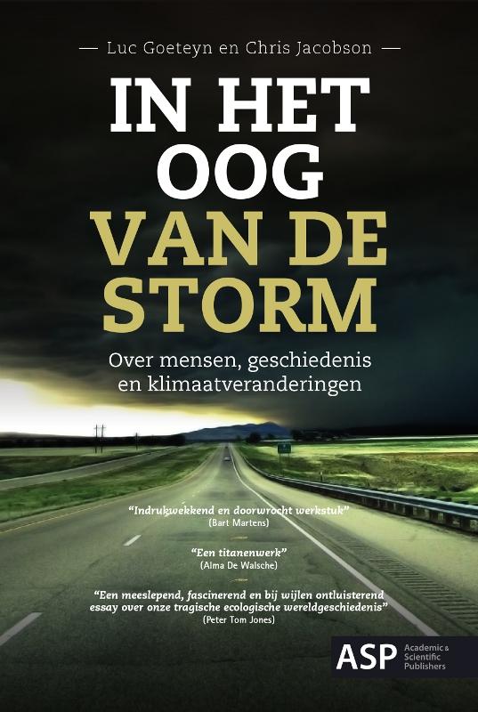 LUC GOETEYN, CHRIS JACOBSEN - In het oog van de storm. Over mensen, geschiedenis en klimaatveranderingen