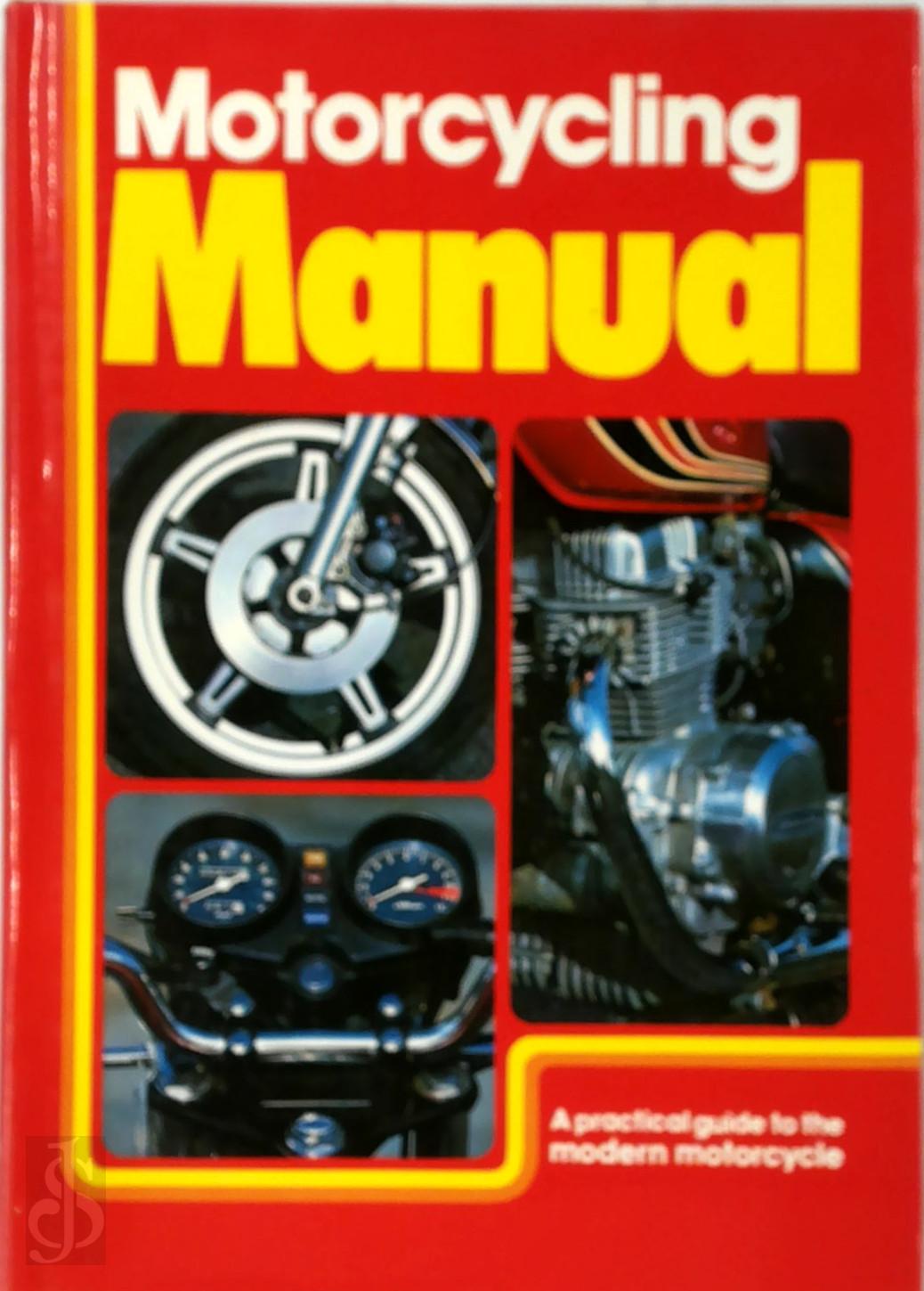 JOHN THORPE - Motorcycling Manual. A practical guide to the modern motorcycle