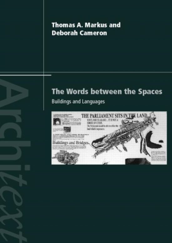 THOMAS A. MARKUS, DEBORAH CAMERON - The Words Between the Spaces