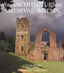 COLIN PLATT - The Architecture of Medieval Britain