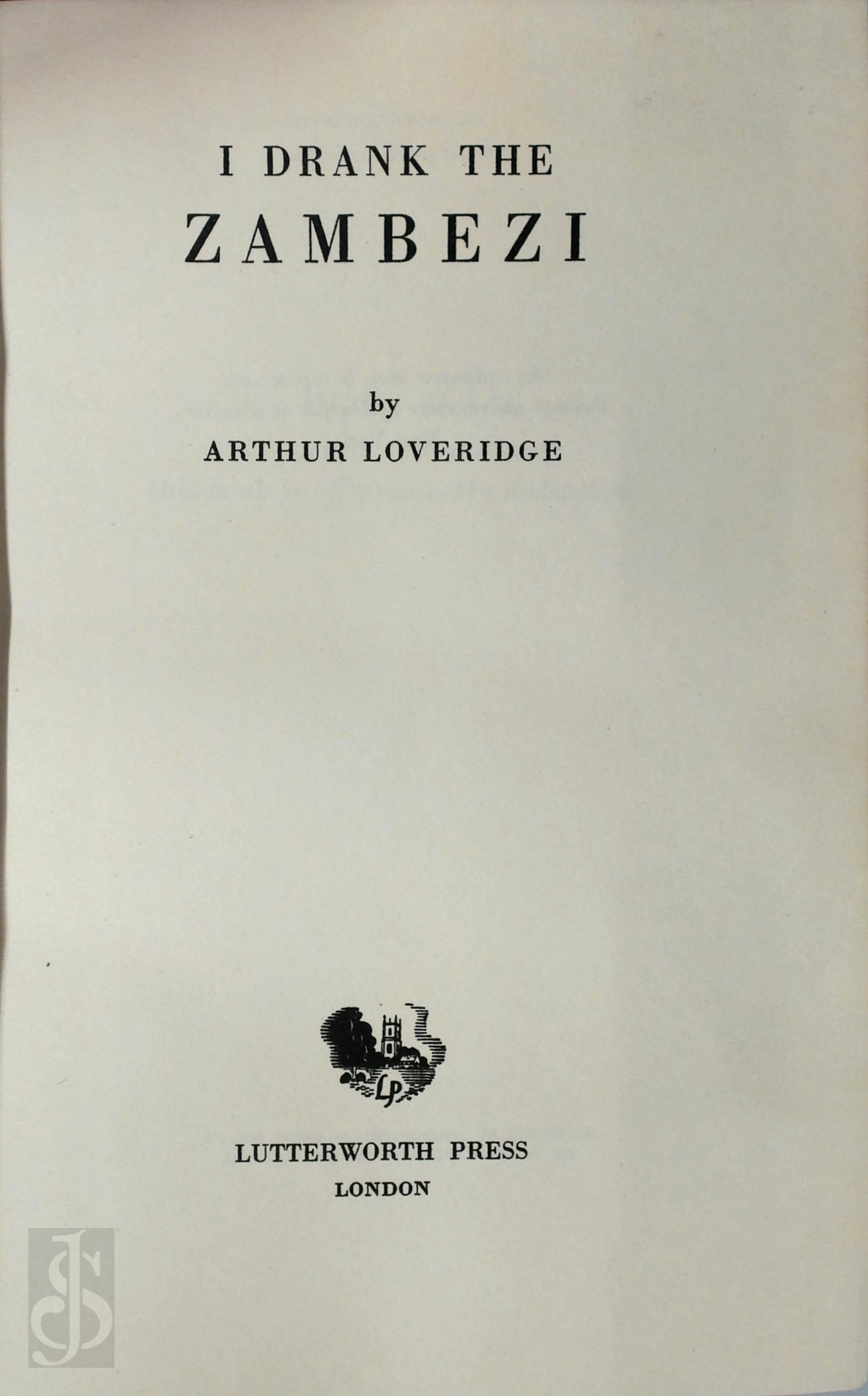 ARTHUR LOVERIDGE - I Drank the Zambezi