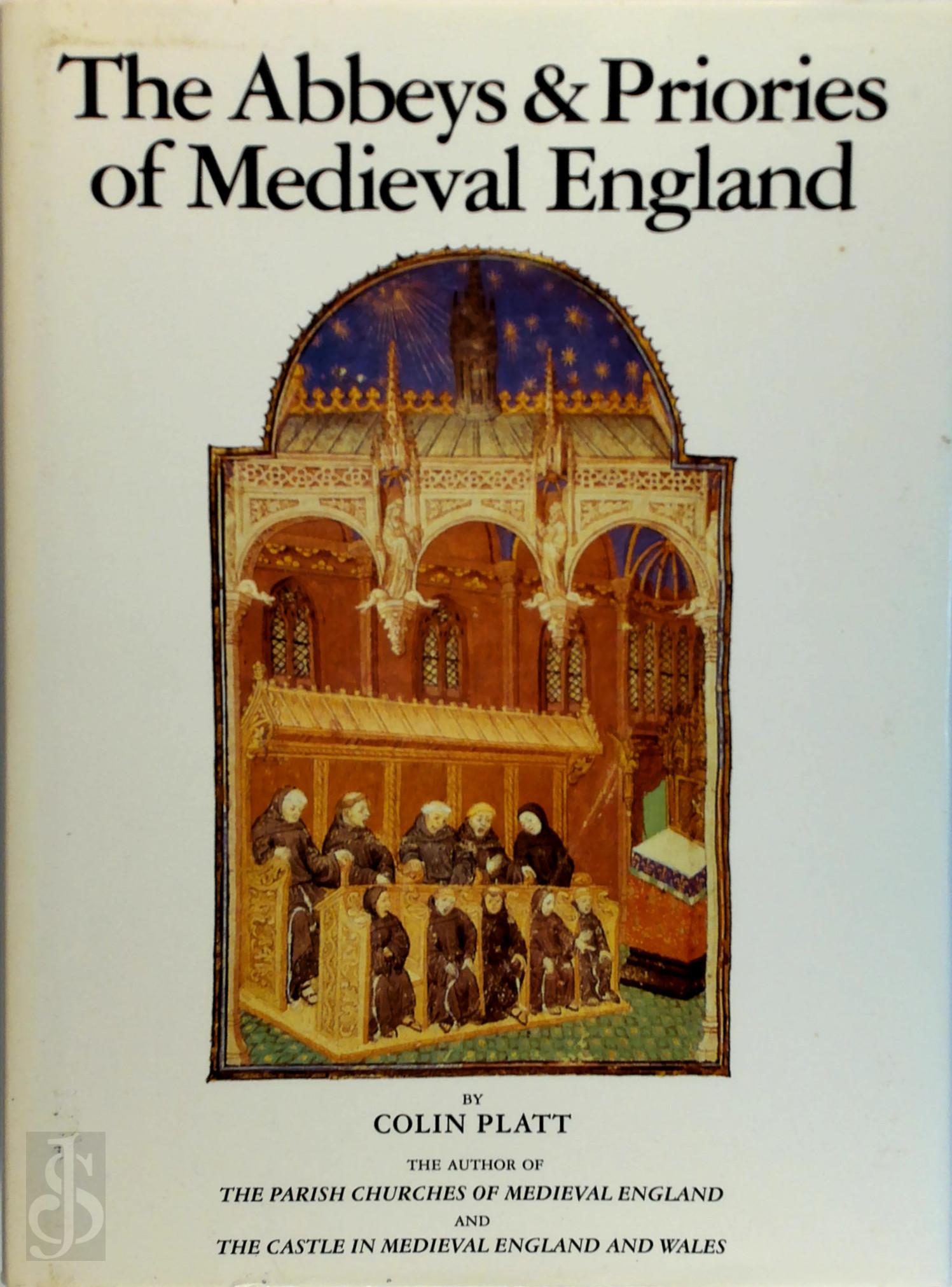 COLIN PLATT - The abbeys & priories of medieval England