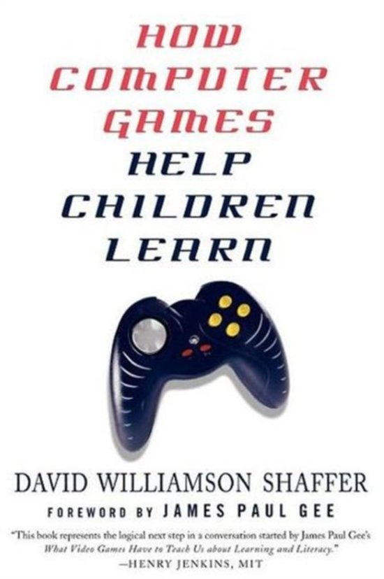 SHAFFER, DAVID WILLIAMSON - How Computer Games Help Children Learn