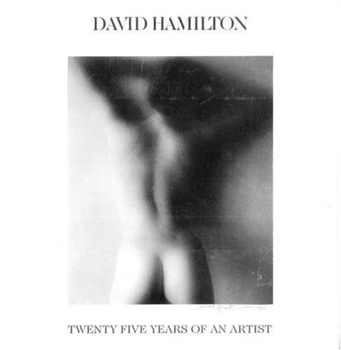  - David Hamilton. Twenty Five Years of an Artist