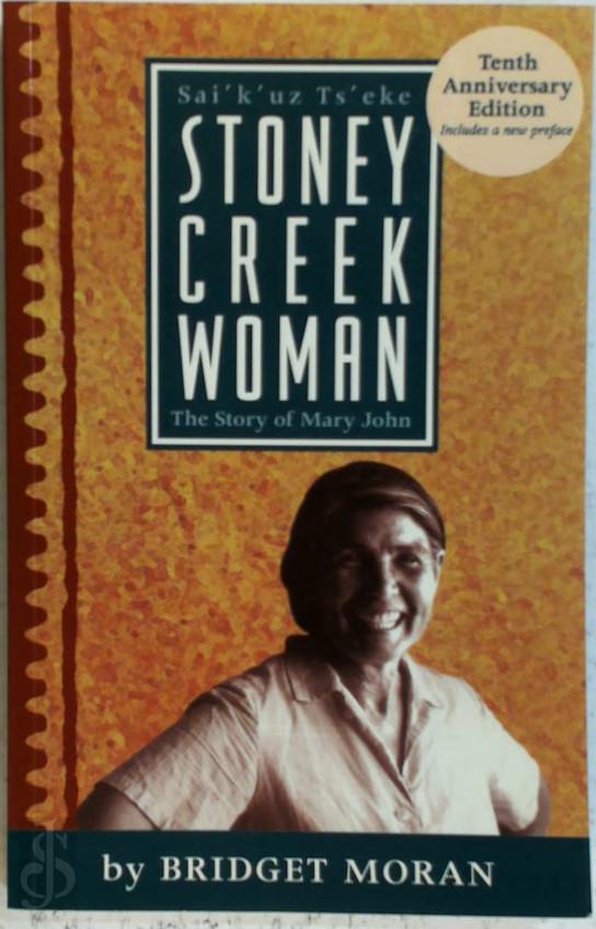 MORAN, BRIDGET - Stoney Creek Woman. The Story of Mary John