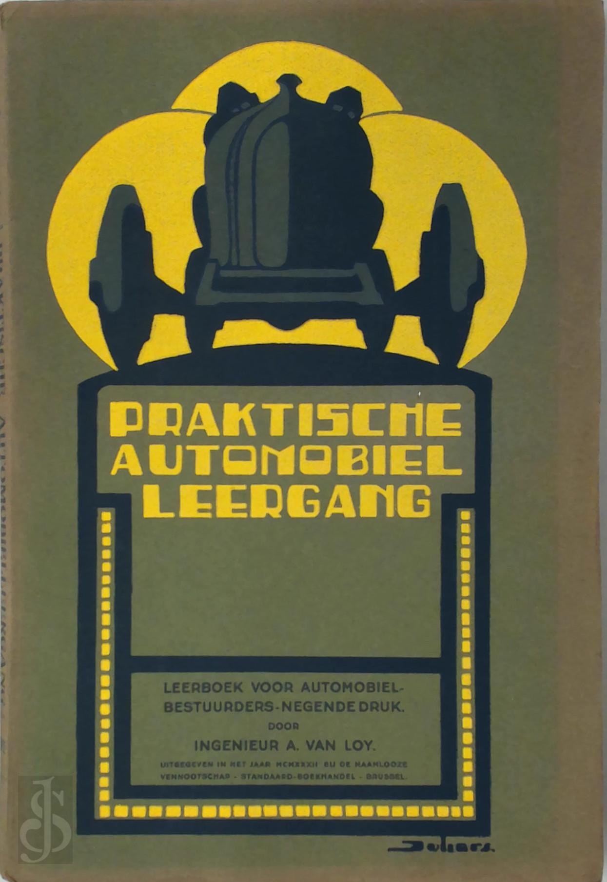 A. VAN LOY - Praktische automobielleergang. Leerboek voor automobielbestuurders