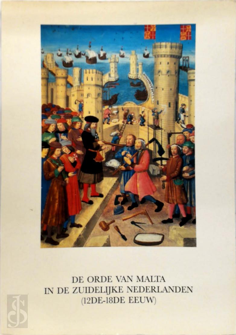 MARLEEN FORRIER, ARCHIVES GNRALES DU ROYAUME (BELGIUM) - De Orde van Malta in de zuidelijke Nederlanden. 12de-18de eeuw : dossier bij de gelijknamige tentoonstelling in het Algemeen Rijksarchief te Brussel