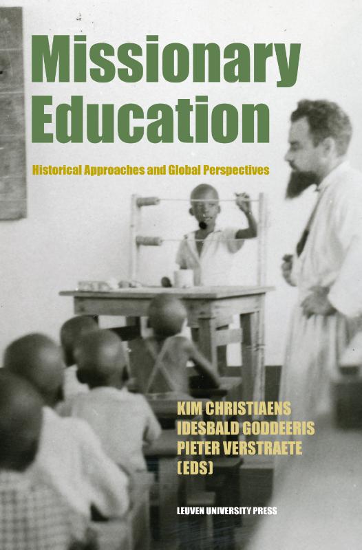 Kim Christiaens 318192, Idesbald Goddeeris 86992, Pieter Verstraete 69435 - Missionary Education. Historical Approaches and Global Perspectives