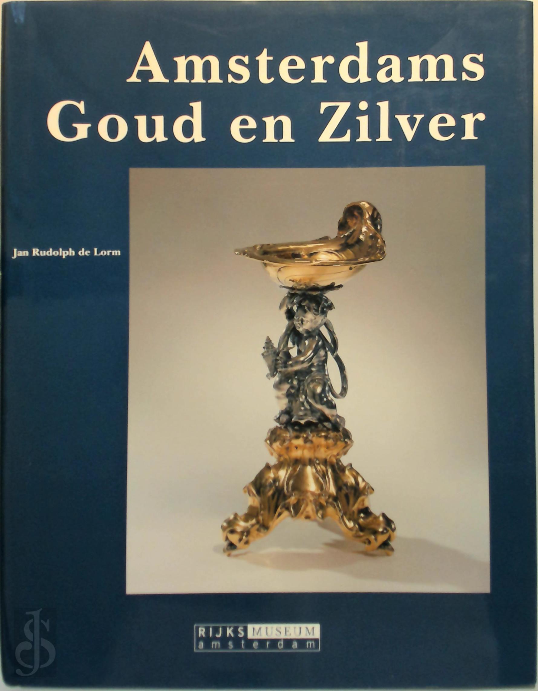 JAN RUDOLPH DE LORM - Amsterdams goud en zilver