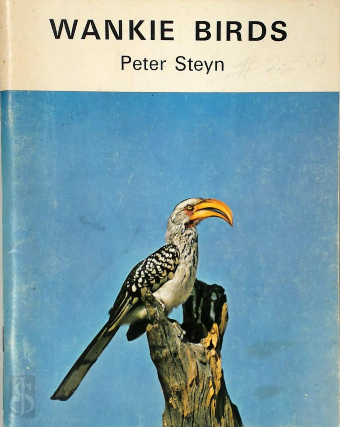 PETER STEYN - Wankie Birds. A guide to the common birds of Wankie National Park