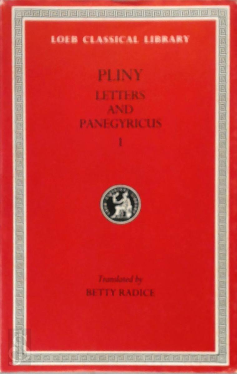 PLINY (THE YOUNGER.), BETTY RADICE - Letters, and Panegyricus. Books 1-7