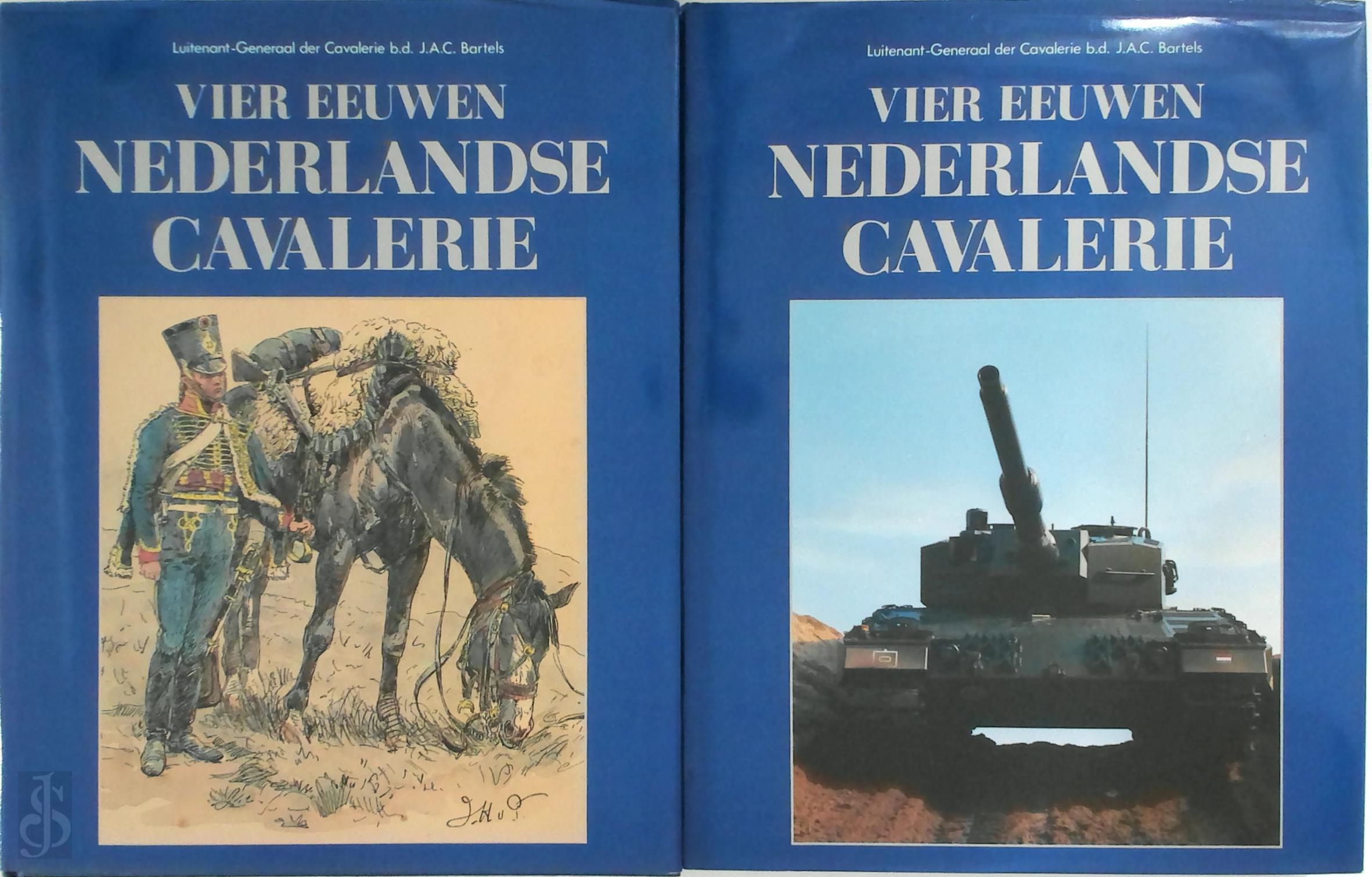 J.A.C. Bartels - Vier eeuwen Nederlandse cavalerie - 2 delen