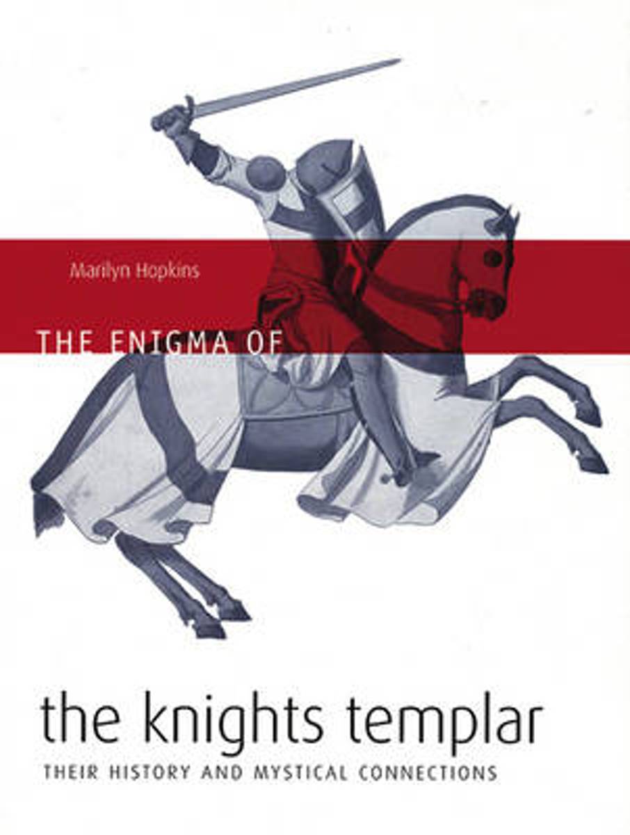 MARILYN HOPKINS - The enigma of the Knights Templar. Their History And Mystical Connections