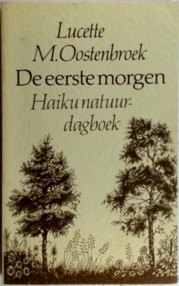 LUCETTE M. OOSTENBROEK, PAUL MENSES - De eerste morgen. Haiku natuurdagboek