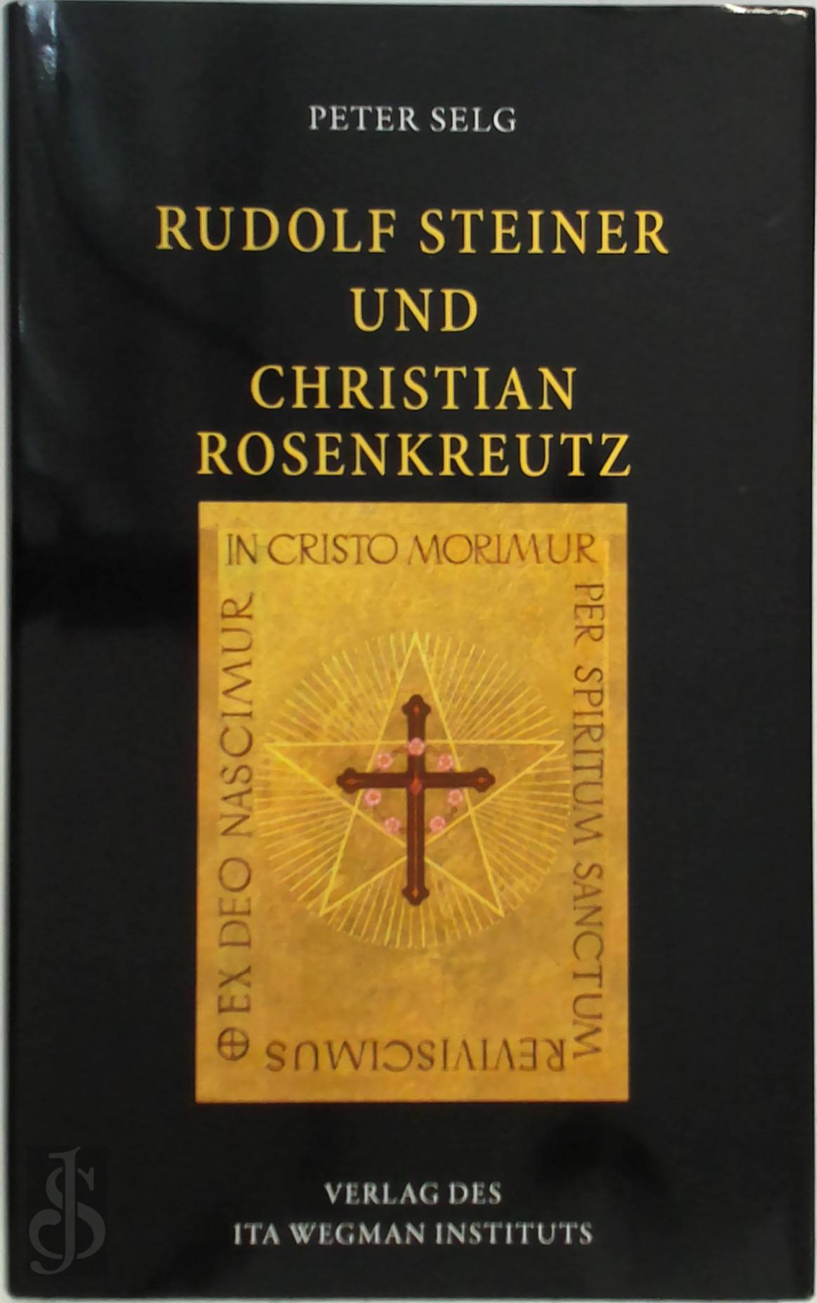 PETER SELG - Rudolf Steiner und Christian Rosenkreutz