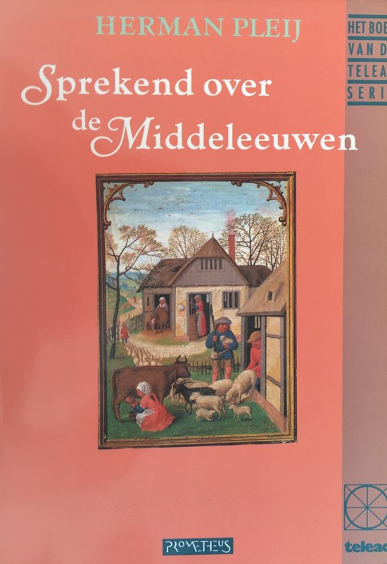 H. PLEIJ - Sprekend over de Middeleeuwen