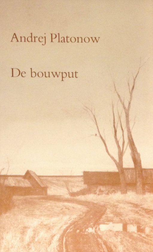 ANDREJ PLATONOW - De bouwput