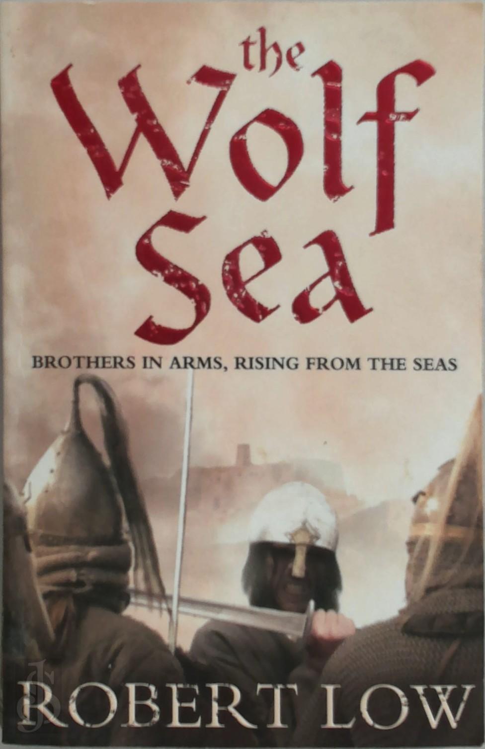 ROBERT LOW - The Wolf Sea. Brother in arms, rising from the seas