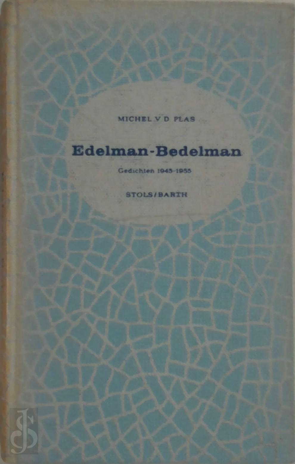 MICHEL VAN DER PLAS - Edelman-bedelman. Gedichten 1945-1955