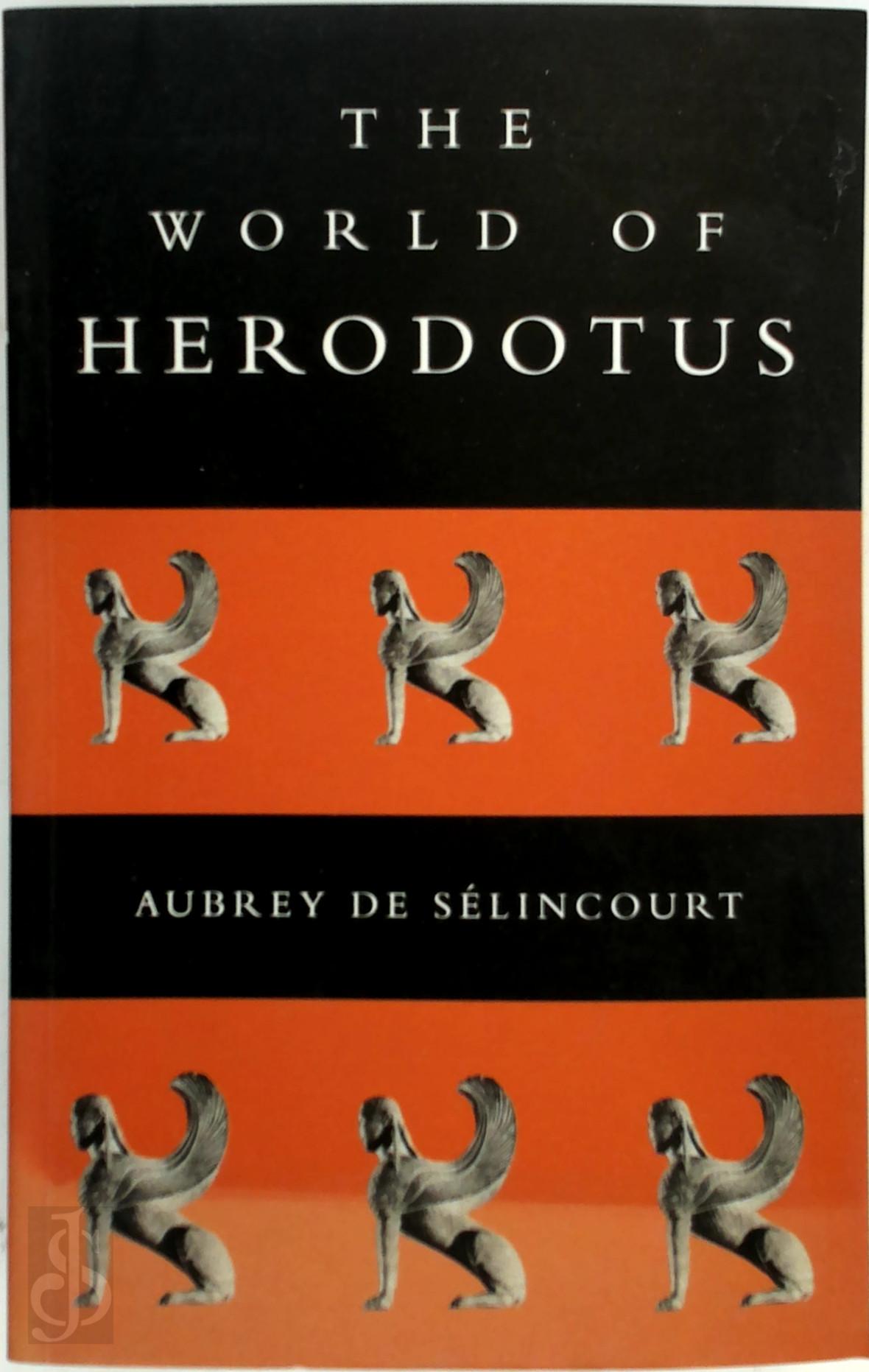 AUBREY DE SLINCOURT - The world of Herodotus