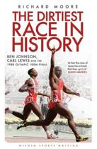 MOORE, RICHARD - Dirtiest Race in History. Ben Johnson, Carl Lewis and the 1988 Olympic 100m Final